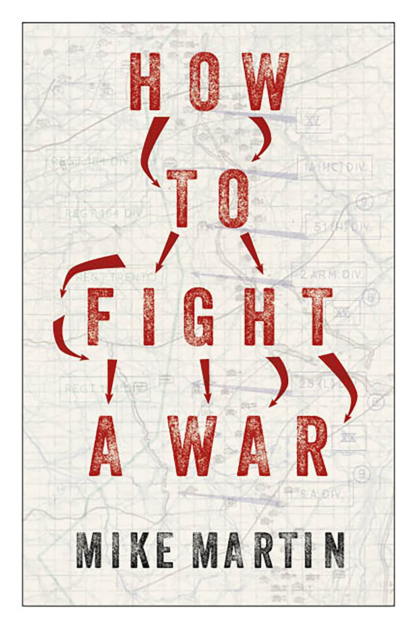 How to Fight a War (Kindle Edition)