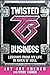 Twisted Business: Lessons F...