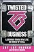 Twisted Business by John Jay Jay French