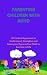 PARENTING CHILDREN WITH ADHD by Gabriel Alex