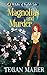 Magnolias and Murder by Tegan Maher Magnolias and Murder by Tegan Maher