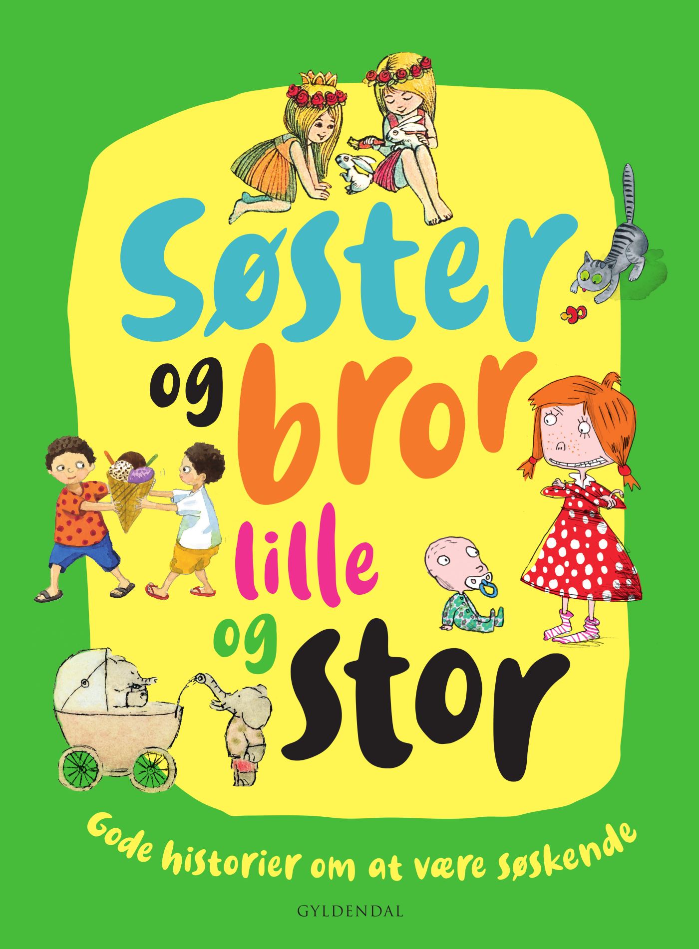 Søster og bror - lille og stor: Gode historier om at være søskende
