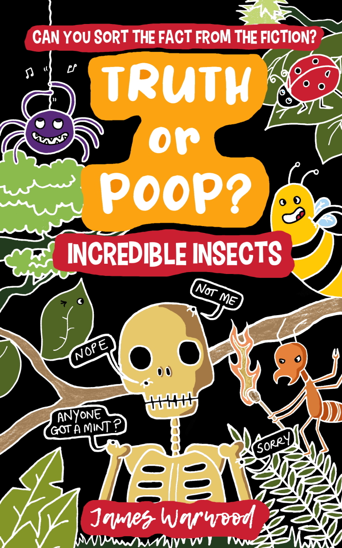 Truth or Poop? Interesting Insects: can you sort the fact from the fiction? (Truth or Poop: true or false quiz book Book 4)