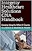 Integrity Healthcare Solutions CNA Handbook: Keeping integrity when it counts