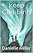 Keep Climbing