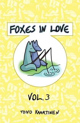 Foxes in Love Volume 3 (Foxes in Love, #3)