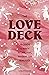 Love Deck: 70 Cards to Igni...