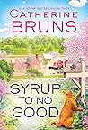 Syrup to No Good (Maple Syrup Mysteries #2)