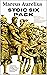 Stoic Six Pack - Meditations of Marcus Aurelius, Golden Sayin... by Aurelius Marcus