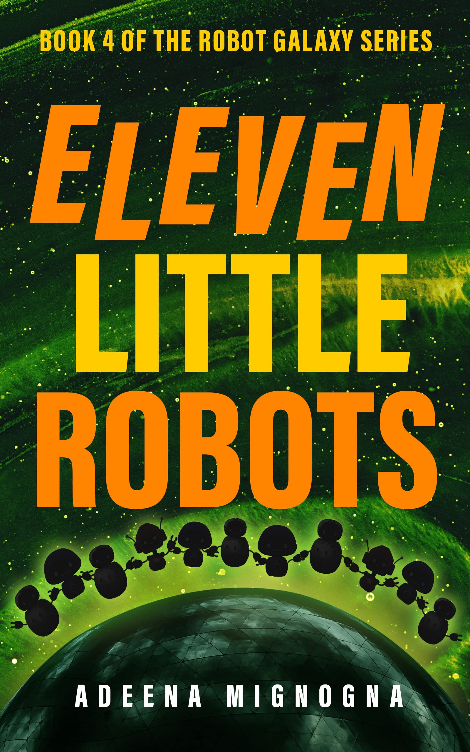 Eleven Little Robots (The Robot Galaxy, #4)