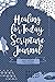 Healing for Today Scripture Journal Paperback by Amy Keesee Freudiger