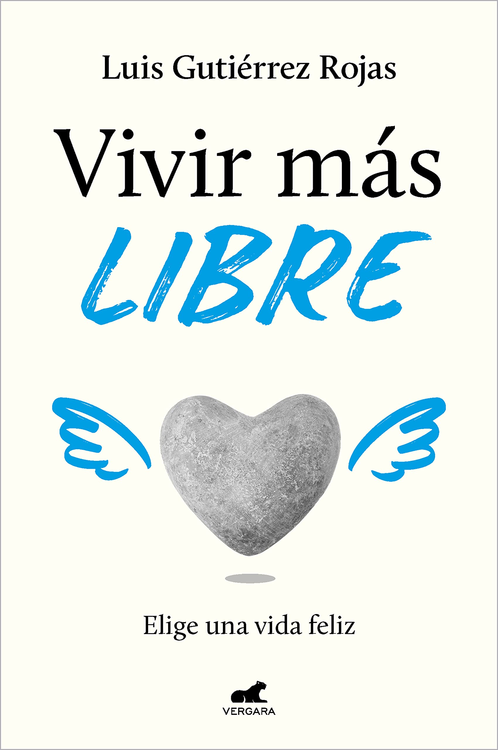 Vivir más libre: Elige una vida feliz (Spanish Edition)