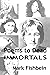 Poems to Dead Immortals