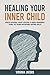 Healing Your Inner Child by Virginia Jacobs
