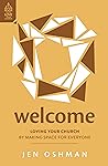 Welcome: Loving Your Church by Making Space for Everyone (Love Your Church)