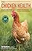 The Chicken Health Handbook by Gail Damerow
