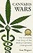 Cannabis Wars: The Incredible True Story of the Medical Cannabis Underground