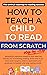 How To Teach a Child to Read from Scratch Step-by-Step? by Laura Diaz