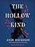 The Hollow Kind