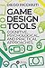 Game Design Tools: Cognitive, Psychological, and Practical Approaches