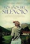 Los años del silencio by Álvaro Arbina