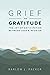 Grief to Gratitude by Barlow L. Packer