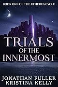 Trials of the Innermost