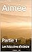Aimée tome 1: Partie 1 (French Edition)