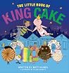 The Little Book of King Cake The Little Book of King Cake