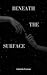 Beneath the Surface (Beneath the Surface, #1)