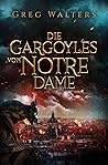 Die Gargoyles von Notre Dame by Greg Walters