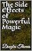 The Side Effects of Powerfu...