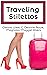 The Traveling Stilettos by Glenna West