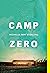 Camp Zero: A Novel