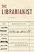 The Librarianist: A Novel