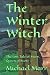 The Winter Witch: The Lost Tale of Mary, Queen of Scots