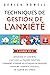 Techniques de gestion de l’anxiété : 5 livres en 1: Angoisse et anxiété | Cultivez la pensée positive | Comment stopper les attaques de panique | Vaincre ... | Se guérir du stress (French Edition)