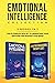 Emotional Intelligence Collection 2-in-1 Bundle: Emotional Intelligence + Cognitive Behavioral Therapy (CBT) - The #1 Complete Box Set to Understand Your Emotions and Reshape Your Brain