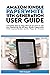 AMAZON KINDLE PAPERWHITE 11TH GENERATION USER GUIDE: Complete Step by Step Manual On How to Use and Mastering My All-New Kindle Paperwhite 11th Generation with Tips & Tricks