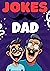 DAD JOKES: Terribly Good Dad Jokes, Over 500 of the Best Jokes Around, Terribly Good Puns, One-Liners, Knock Knocks,Dad Jokes Book For Bathroom, Dad Jokes Book Funny, Best Father Gift