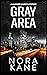 Gray Area by Nora Kane Gray Area by Nora Kane