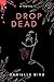 Drop Dead (Drop Dead, #1)