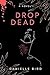 Drop Dead (Drop Dead, #1)