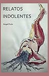 RELATOS INDOLENTES