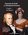 Germaine de Staël et Benjamin Constant, l'esprit de liberté