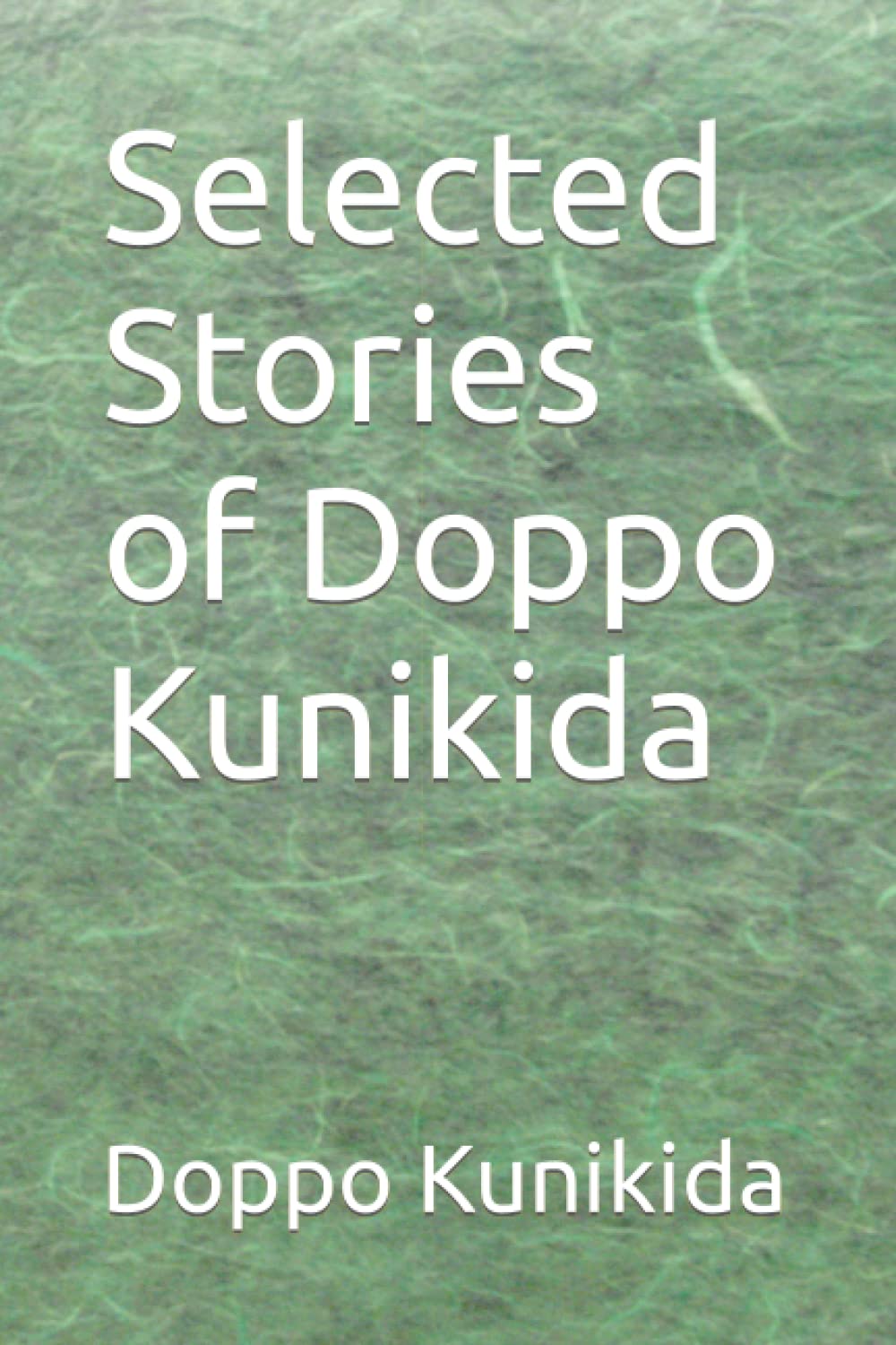 Selected Stories of Doppo Kunikida (Paperback)