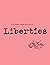 Liberties Journal of Culture and Politics by Michael Ignatieff