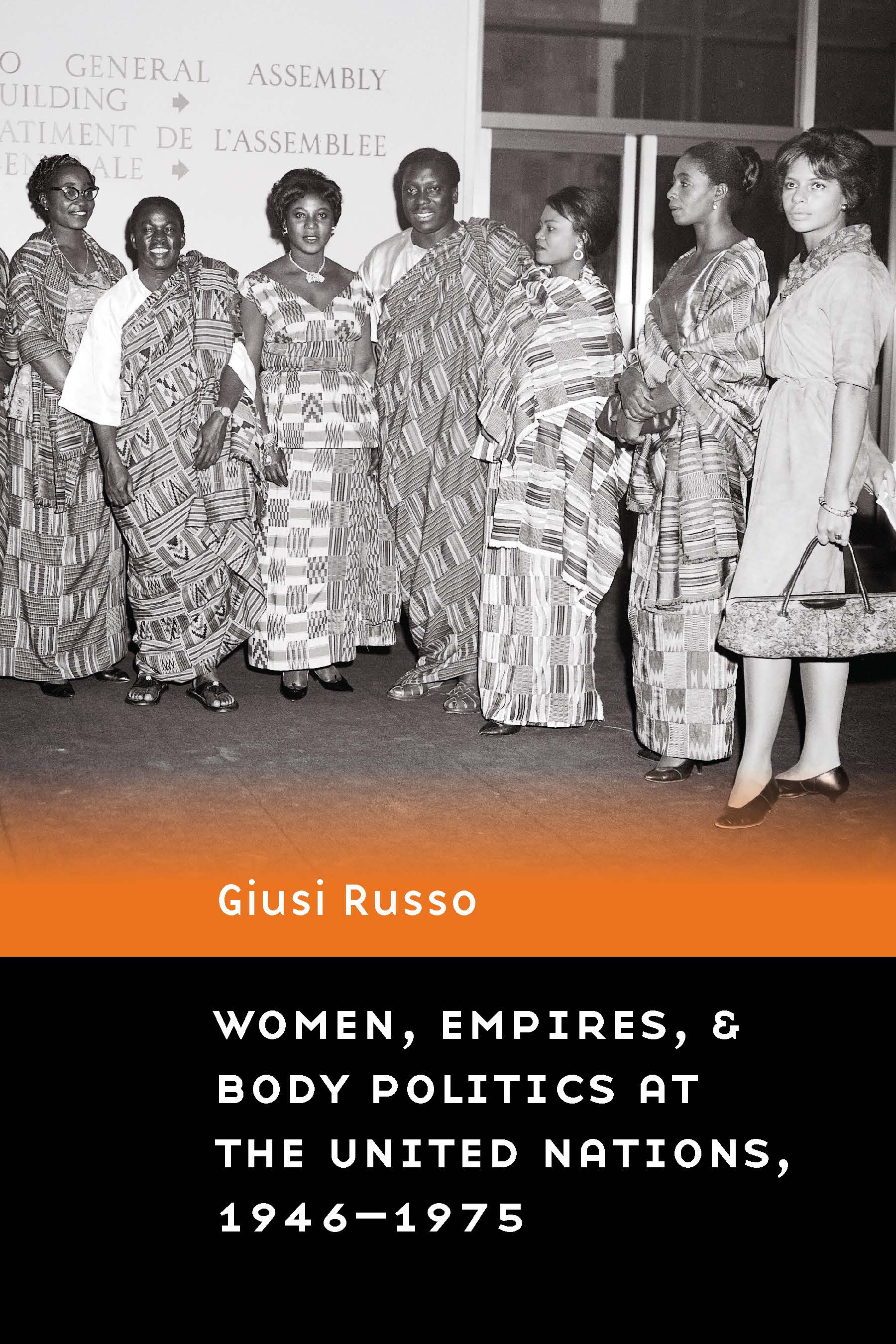 Women, Empires, and Body Politics at the United Nations, 1946–1975 (Expanding Frontiers: Interdisciplinary Approaches to Studies of Women, Gender, and Sexuality)