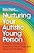 Nurturing Your Autistic Young Person by Cathy Wassell