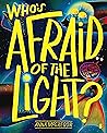 Who's Afraid of the Light? by Anna McGregor